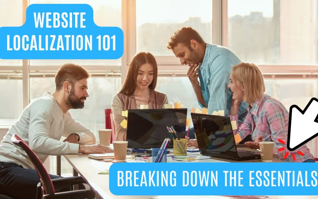Website Localization 101: Breaking Down the Essentials