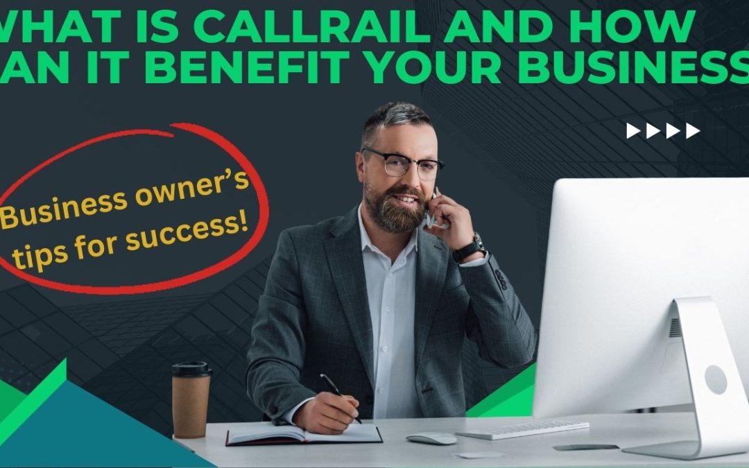 What is CallRail and how can it benefit your business?