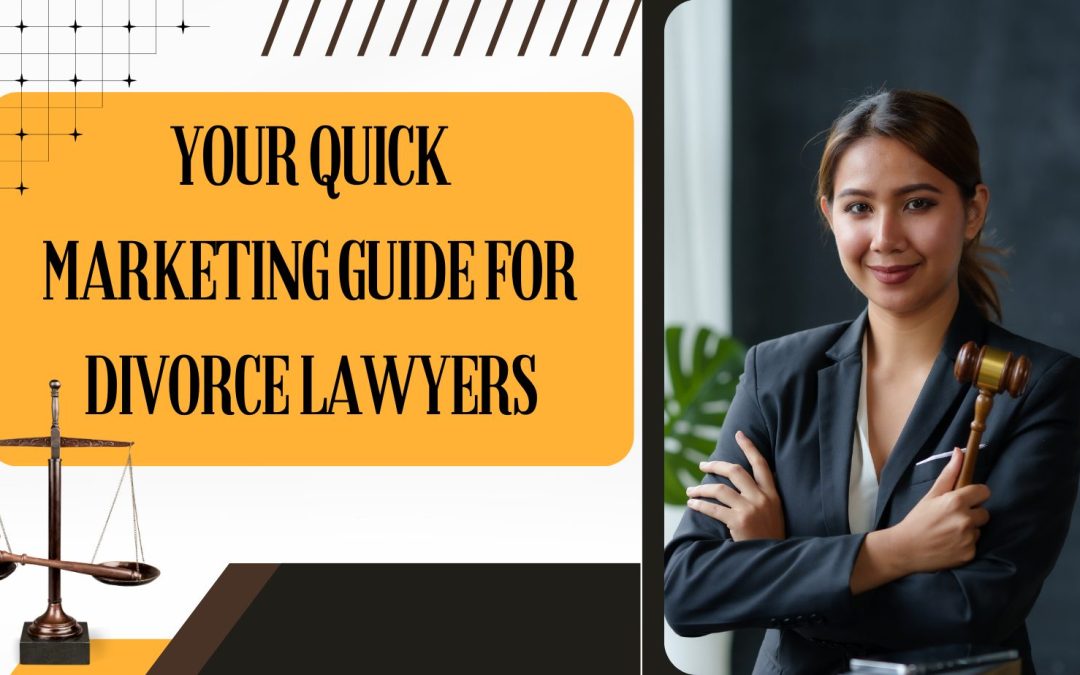 Your quick marketing guide for divorce lawyers 
