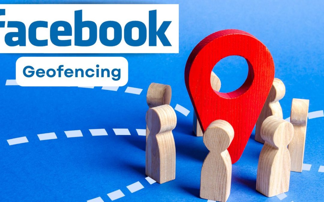 Beginners guide to Facebook geofencing