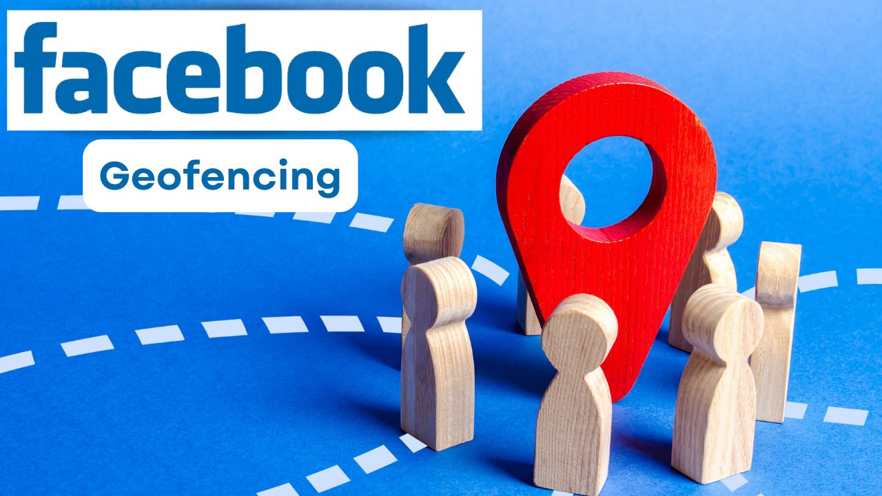 Beginners guide to Facebook geofencing
