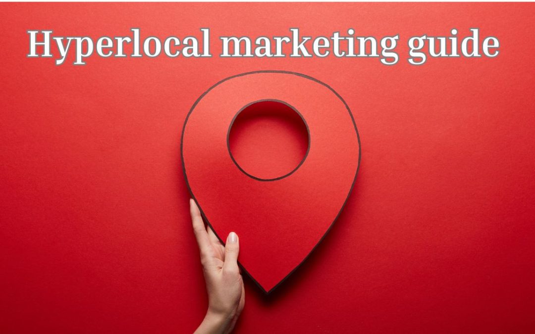 This is the hyperlocal marketing guide you were looking for!