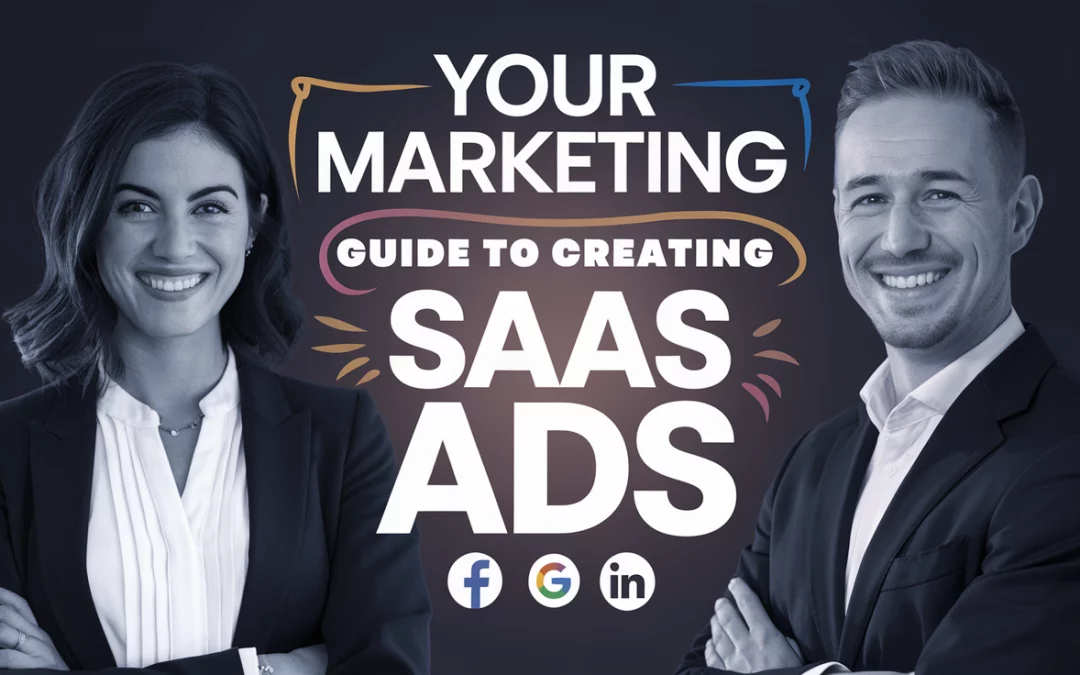 Your Marketing Guide to Creating Saas Ads