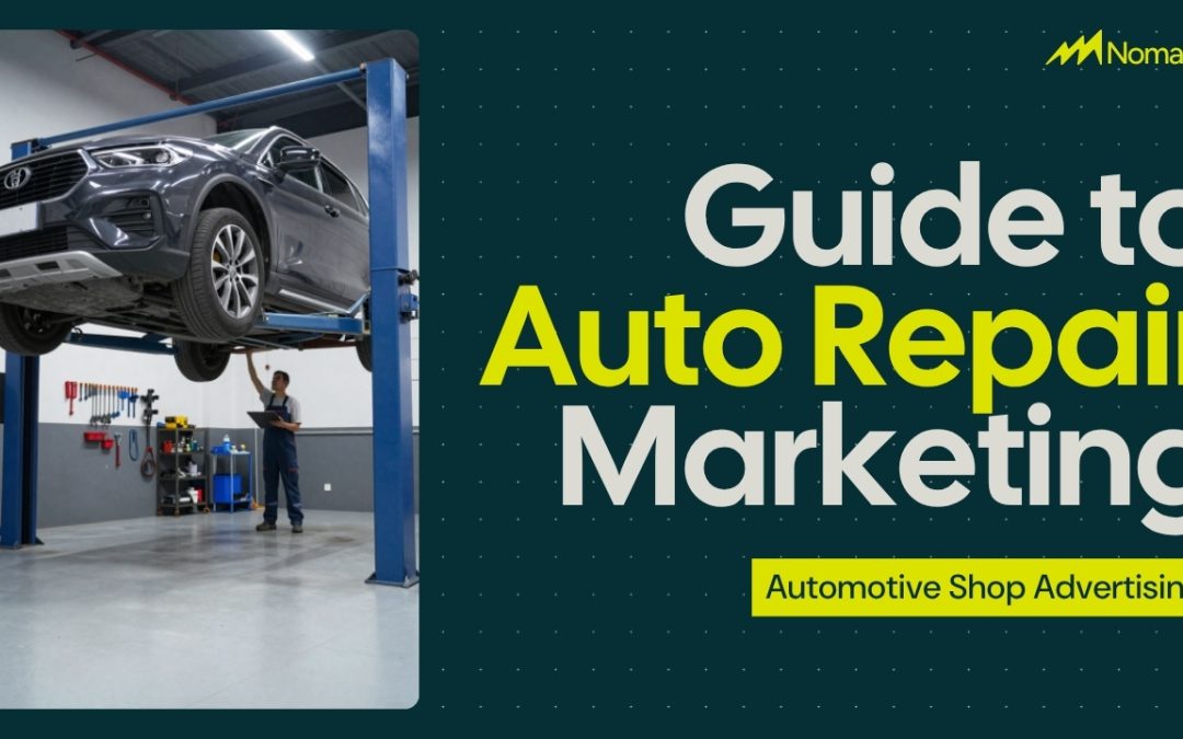 Winning at Automotive Repair Shop Marketing in 2026