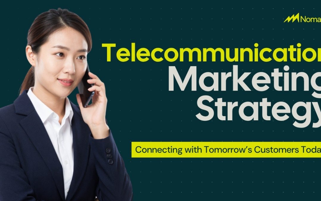 Telecommunication Marketing Strategy: Connecting with Tomorrow’s Customers Today
