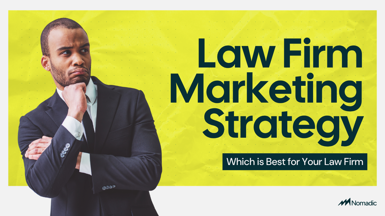 Law Firm Marketing Strategy: Which Marketing Strategy Is Best for Your Law Firm?