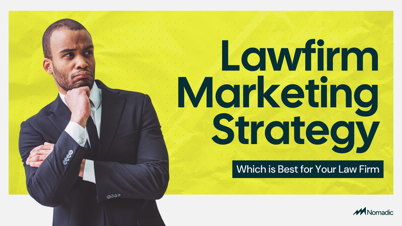 Law Firm Marketing Strategy: Which Marketing Strategy Is Best for Your Law Firm?